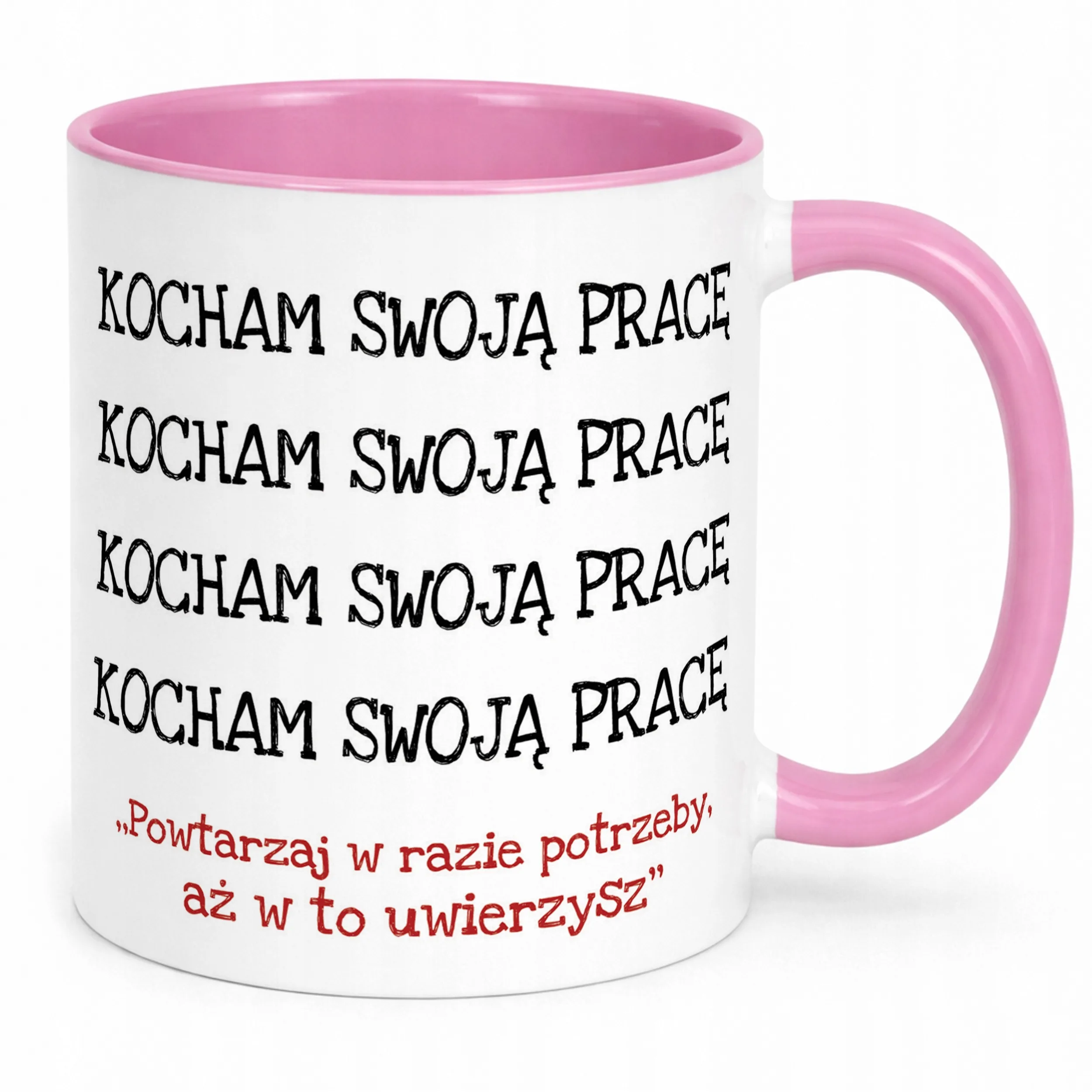 Kubek Różowy Kocham Swoją Pracę Sakrastyczny Zabawny Prezent