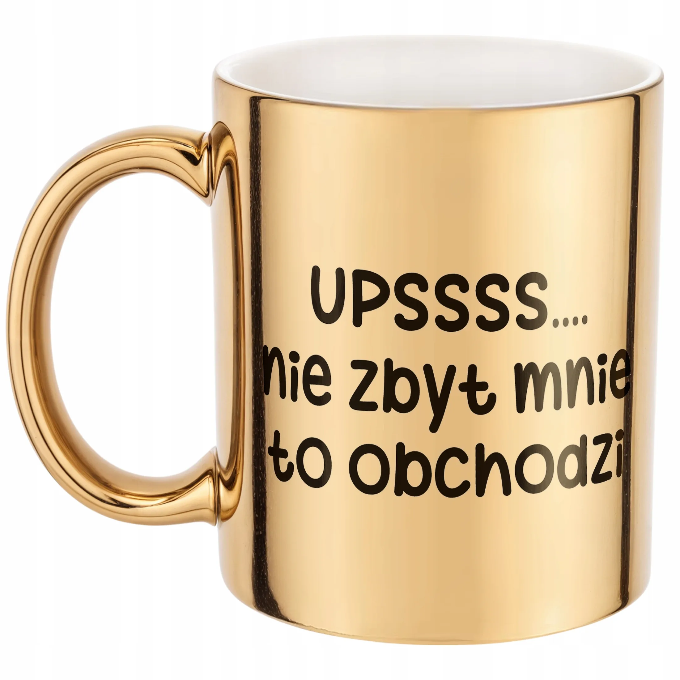 Złoty Kubek Upsss Nie Zbyt Mnie To Obchodzi Śmieszny Zabawny Prezent