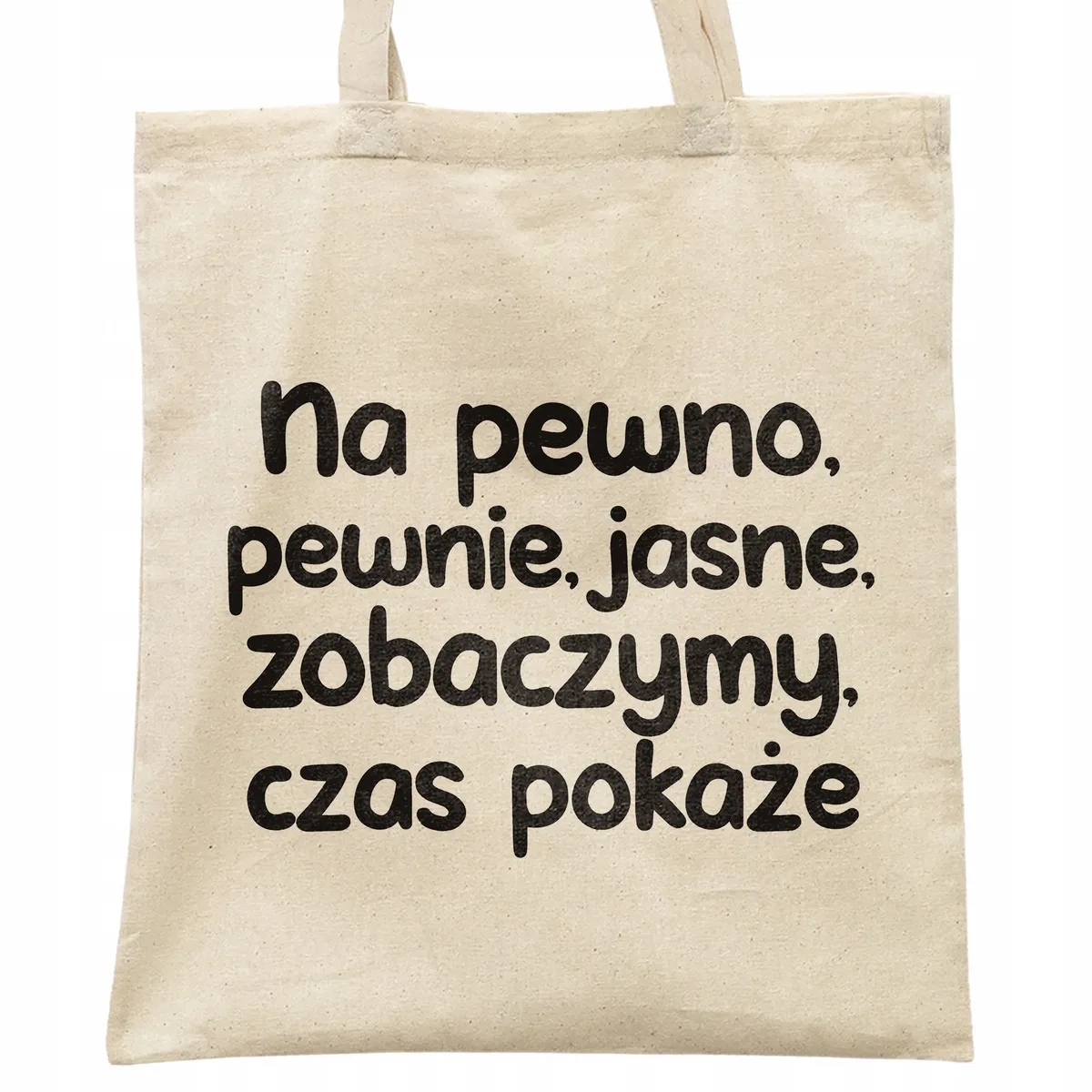 Torba bawełniana na zakupy No Pewno Pewnie Jasne Zobaczymy Prezent
