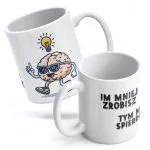 Kubek ceramiczny 330 ml Im mniej zrobisz tym mniej spier… Zabawny Prezent