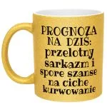 Złoty kubek brokatowy Prognoza Na Dziś Sarkastyczny Zabawny Prezent
