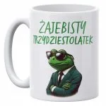 Kubek ceramiczny 330 ml Żajebisty 30 Prezent Dla Mężczyzny Na 30 Urodziny