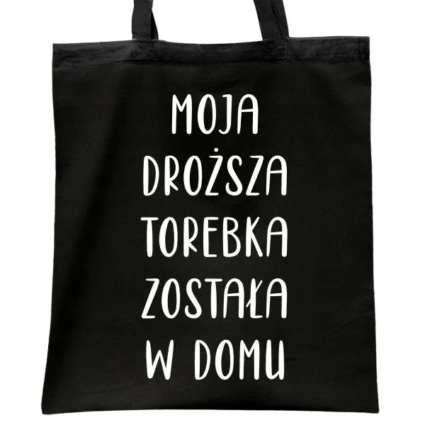 Torba bawełniana czarna na zakupy Moja Droższa Torebka Została W Domu