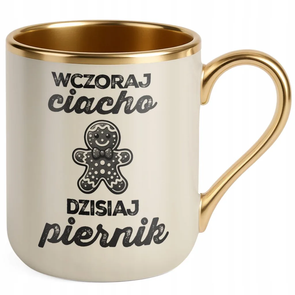 Kubek Premium Złoty Ecru Wczoraj Ciacho Dzisiaj Piernik Zabawny Urodziny