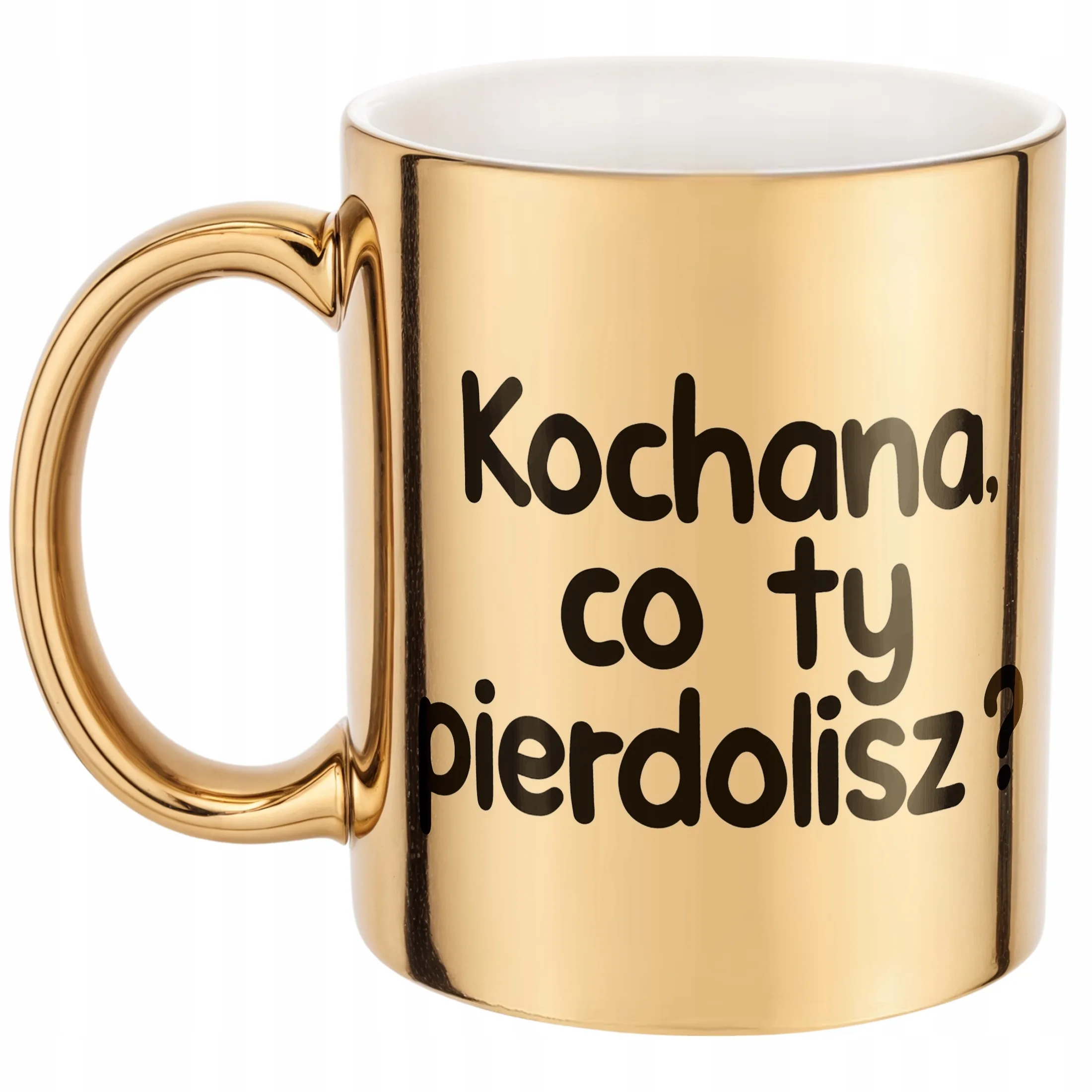 Złoty Kubek Kochana Co Ty Pie***lisz Śmieszny Zabawny Prezent