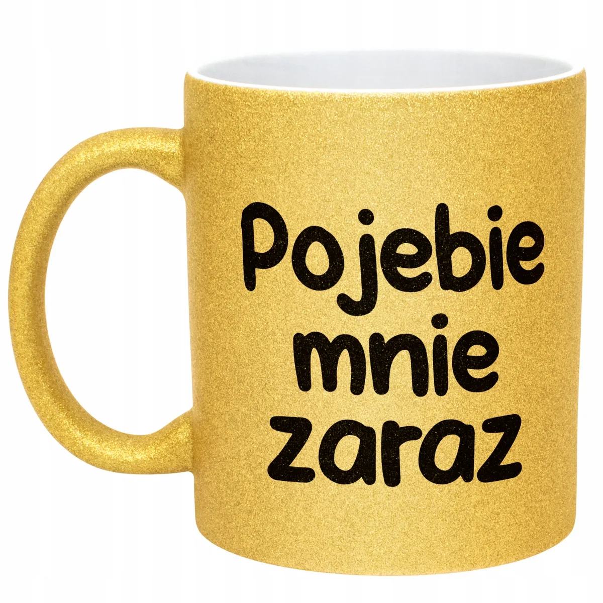 Złoty Kubek Brokatowy Poje**e Mnie Zaraz Zabawny Prezent