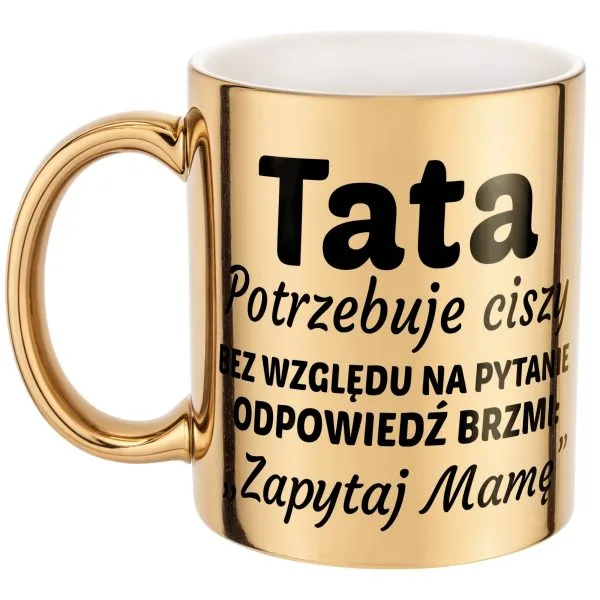 Złoty Kubek Dzień Ojca Dla Taty Tata Potrzebuje Ciszy Prezent