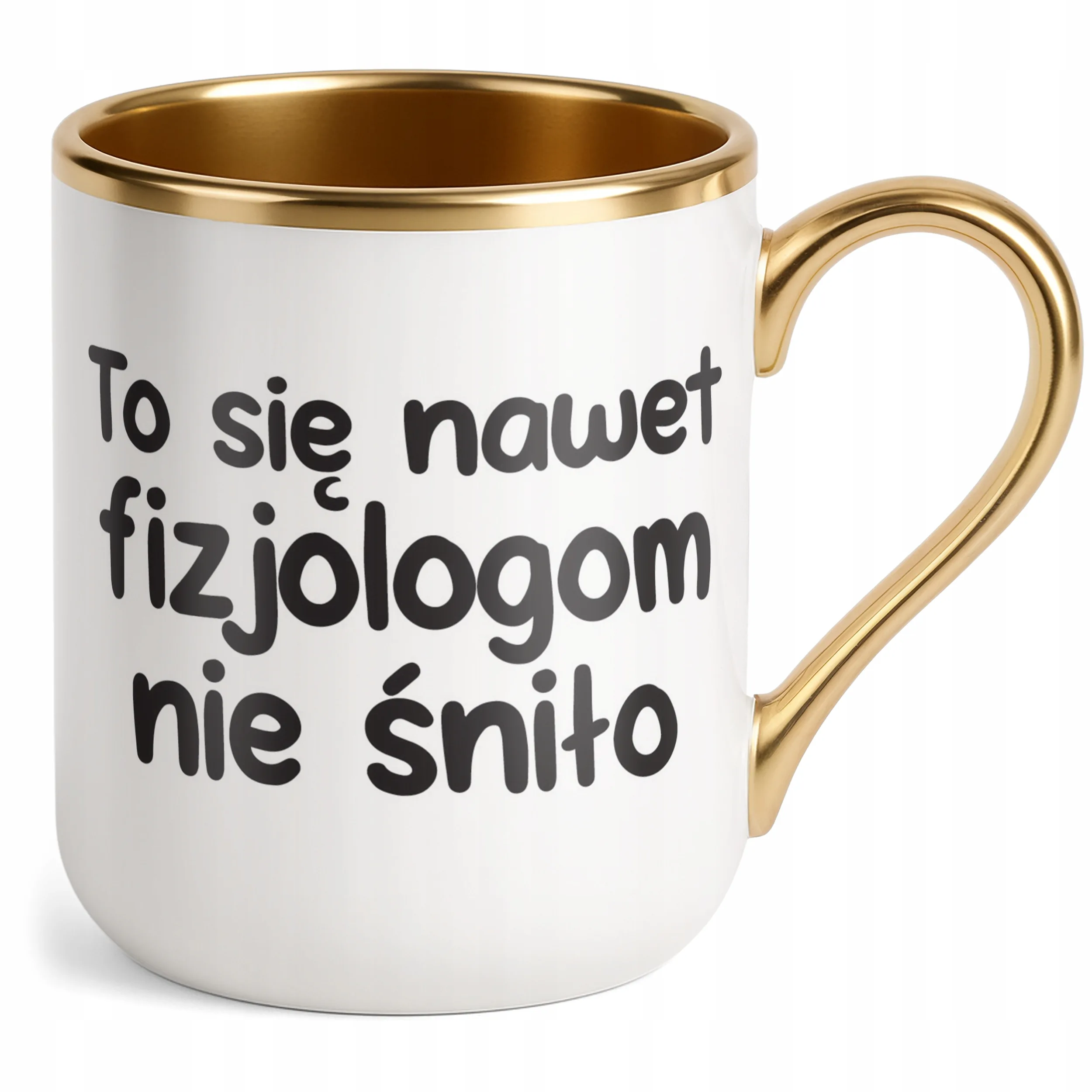 Kubek Premium Złoty To Się Nawet Fizjologom Nie Śniło Zabawny Prezent