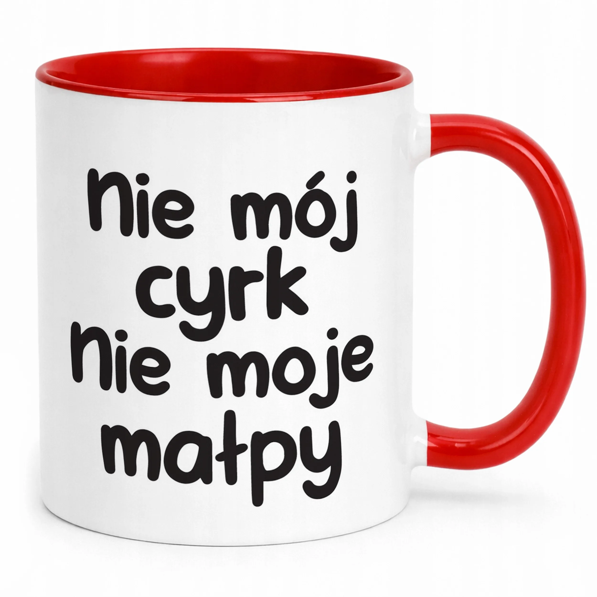 Kubek Czerwony Nie Mój Cyrk Nie Moje Małpy Śmieszny Zabawny Prezent