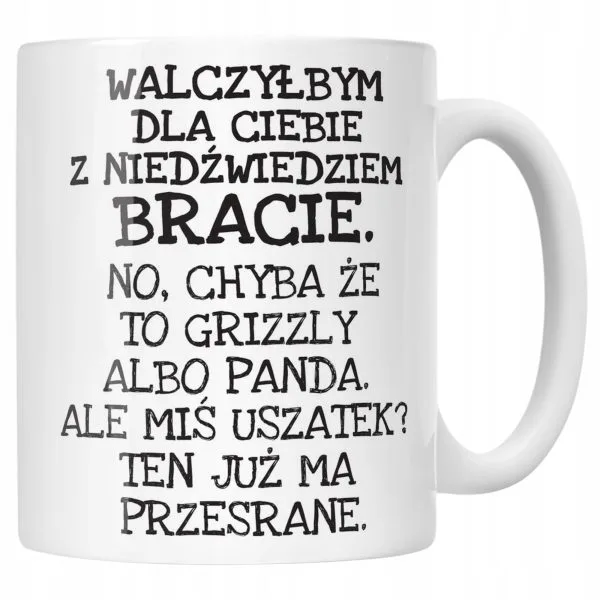 Kubek ceramiczny Walczyłbym Dla Ciebie Z Niedźwiedziem Zabawny Prezent