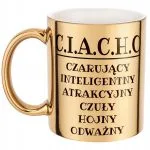 Złoty Kubek C.I.A.C.H.O Dla Mężczyzny Śmieszny Zabawny Prezent