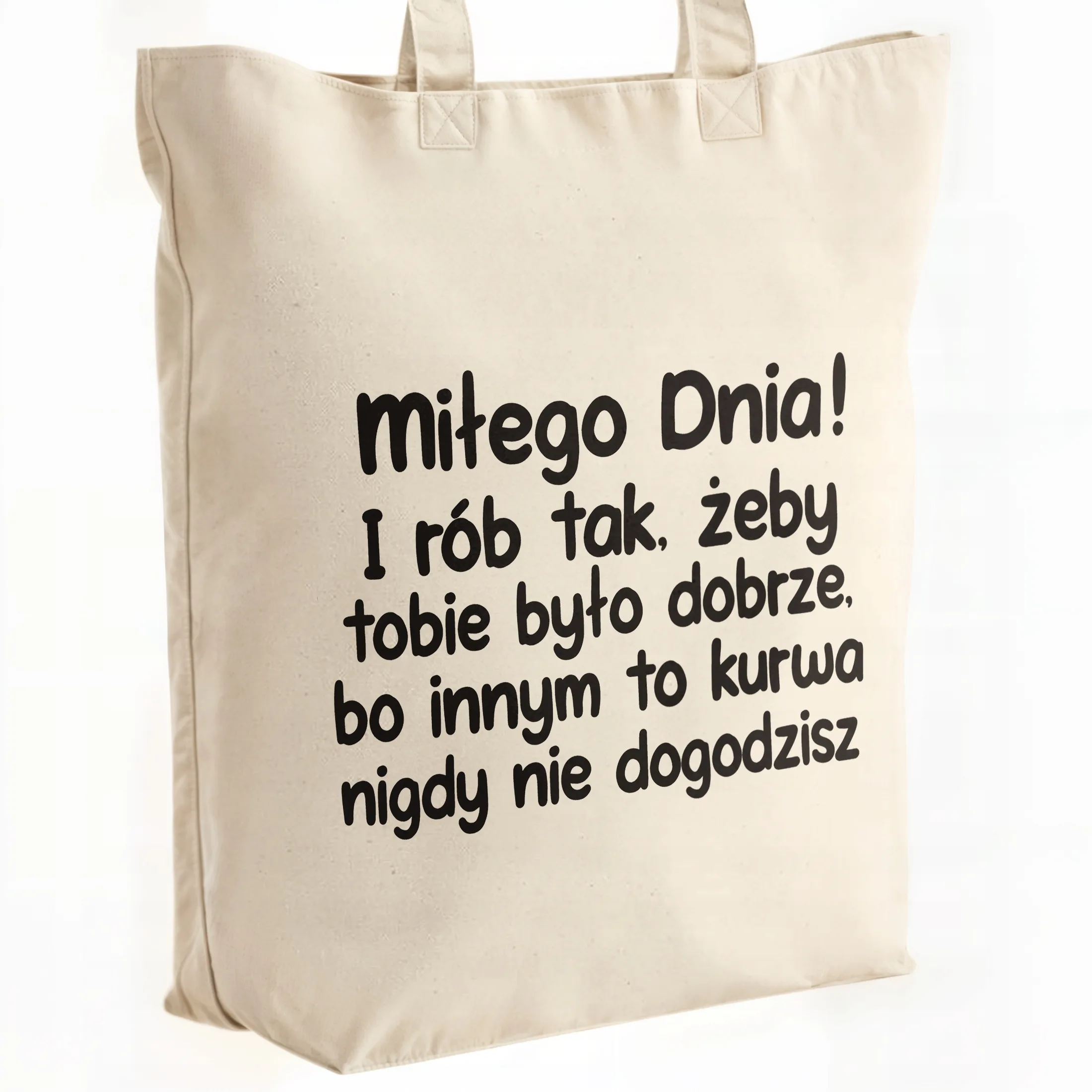 Torba bawełniana premium Miłego Dnia I Rób Tak Zabawny Prezent