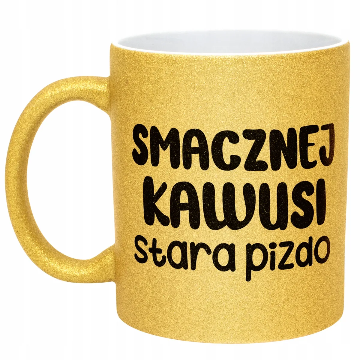Złoty Kubek Brokatowy Smacznej Kawusi Stara Piz*o Zabawny Prezent