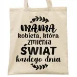 Torba bawełniana na zakupy Dzień Matki Dla Mamy Prezent Zmienia Świat