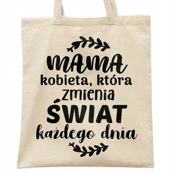 Torba bawełniana na zakupy Dzień Matki Dla Mamy Prezent Zmienia Świat