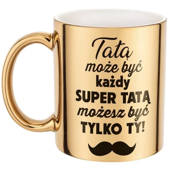 Złoty Kubek Dzień Ojca Dla Taty Tatą Może Być Każdy Prezent