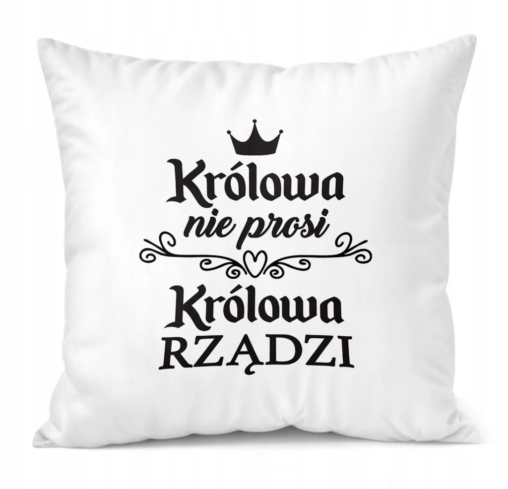 Poduszka 38x38cm Dzień Kobiet Prezent Dla Kobiety Królowa Nie Prosi