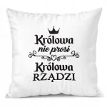 Poduszka 38x38cm Dzień Kobiet Prezent Dla Kobiety Królowa Nie Prosi