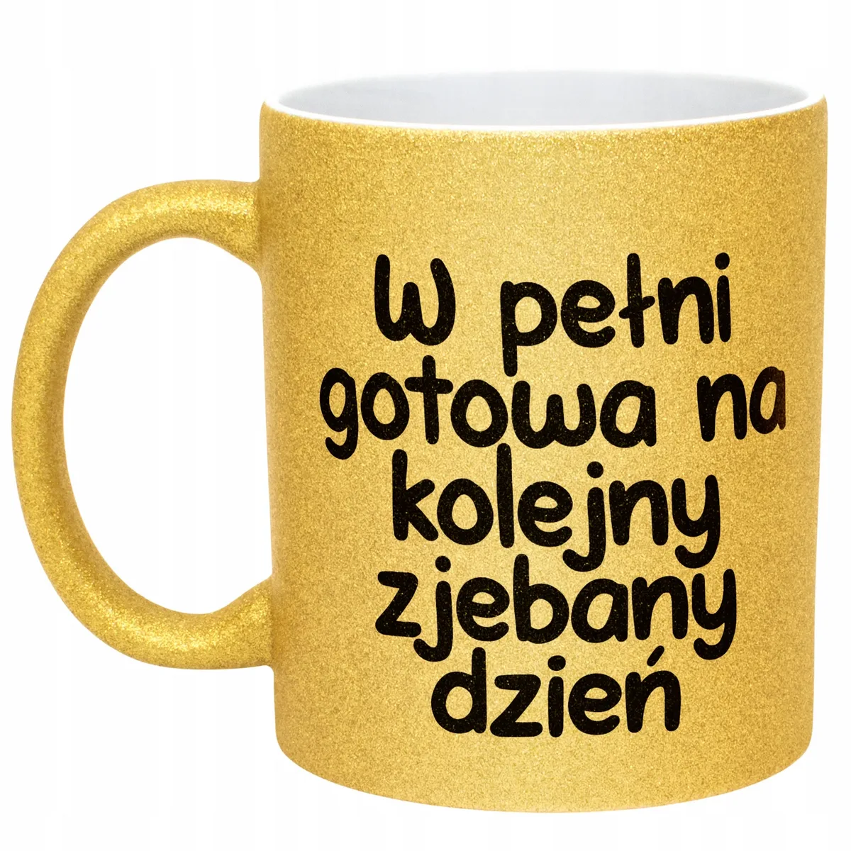 Złoty Kubek Brokatowy W Pełni Gotowa Na Kolejny Dzień Zabawny Prezent