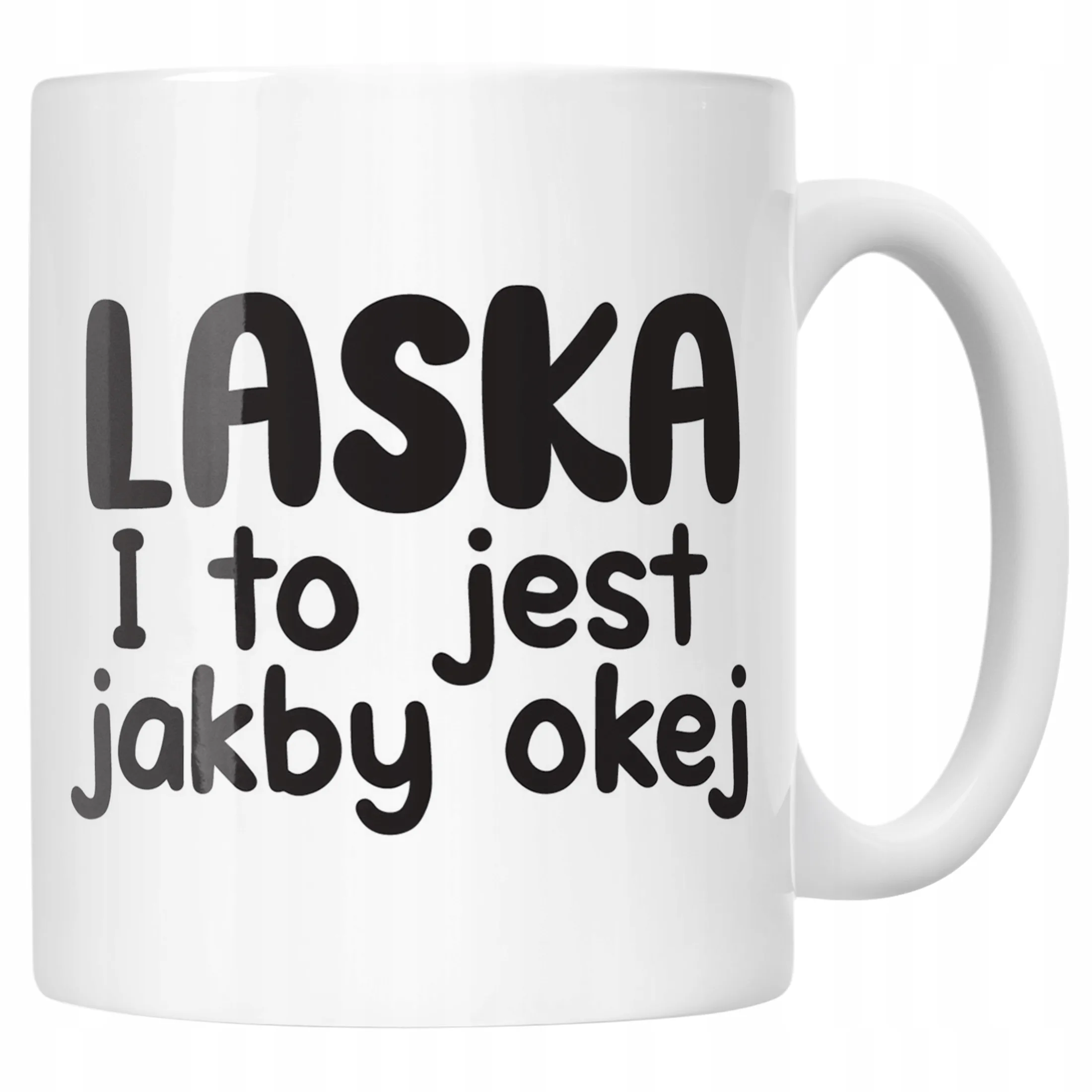 Kubek ceramiczny Laska I To Jest Jakby Okej Śmieszny Zabawny Prezent