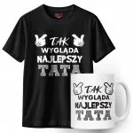 Zestaw Kubek + Koszulka Dzień Ojca Tak Wygląda Najlepszy Tata