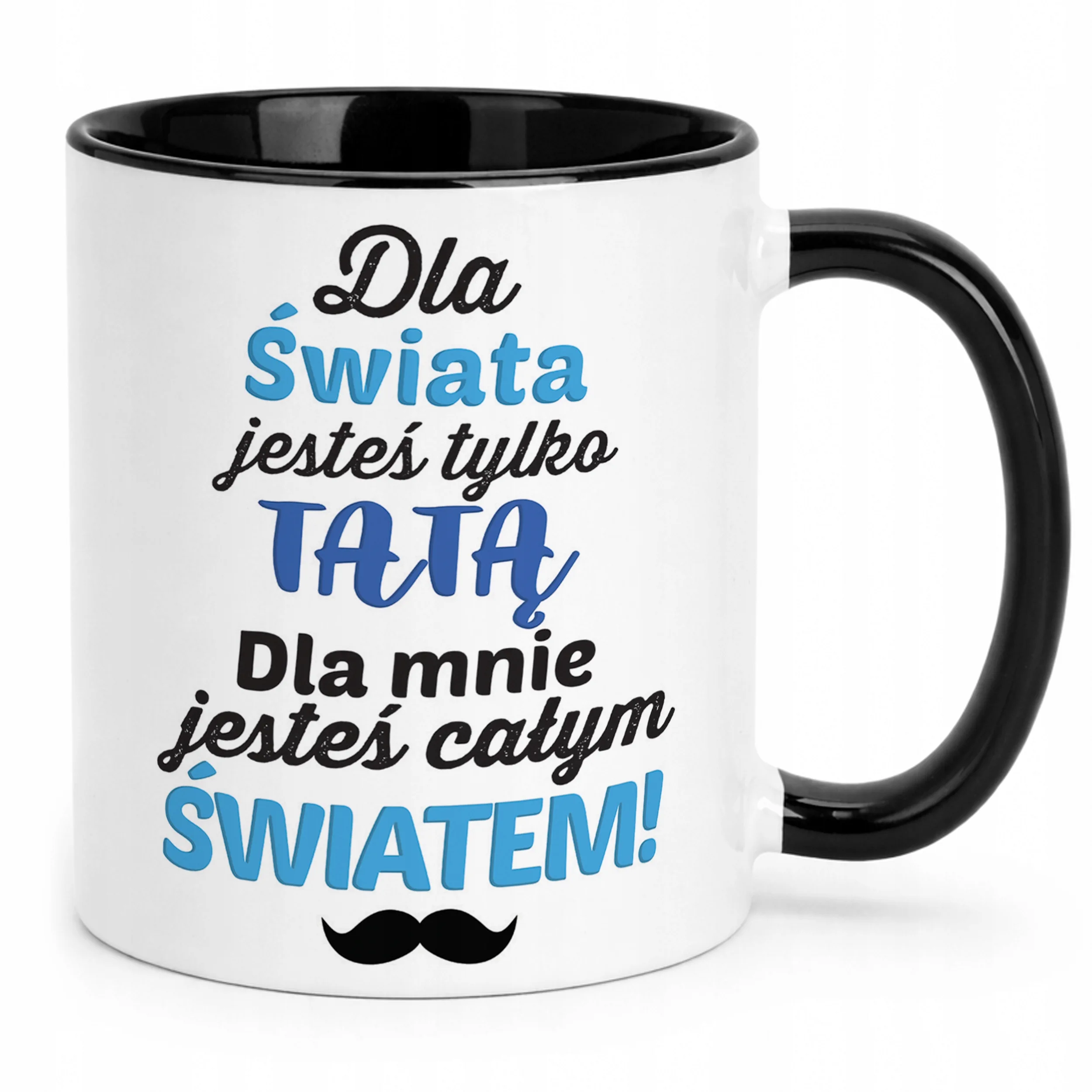 Kubek Czarny Dzień Ojca Dla Taty Dla Mnie Jesteś Całym Światem