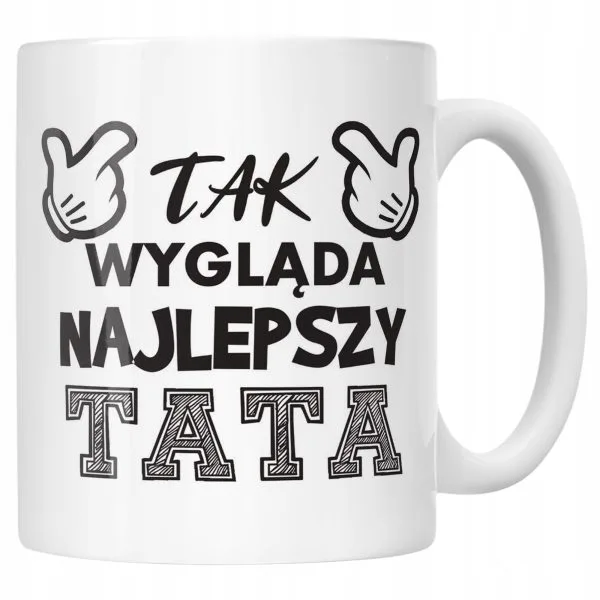 Kubek ceramiczny Dzień Ojca Dla Taty Tak Wygląda Najlepszy Tata Prezent