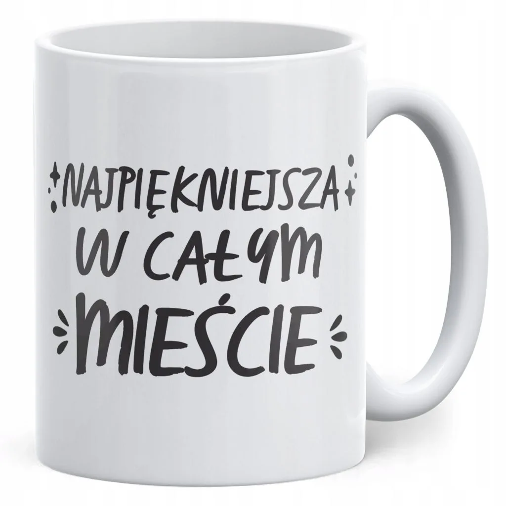Kubek ceramiczny Dzień Kobiet Najpiękniejsza W Całym Mieście Prezent
