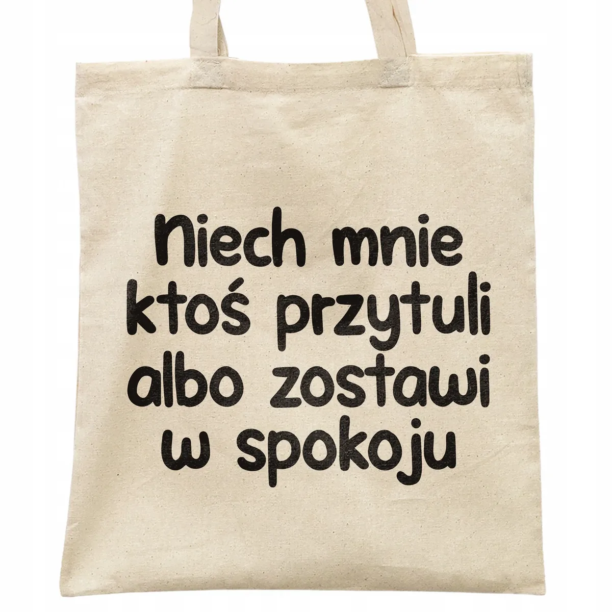Torba bawełniana na zakupy Niech Mnie Ktoś Przytuli Zabawny Prezent
