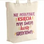 Torba bawełniana premium prezent na Dzień Kobiet Nie Potrzebuje Księcia
