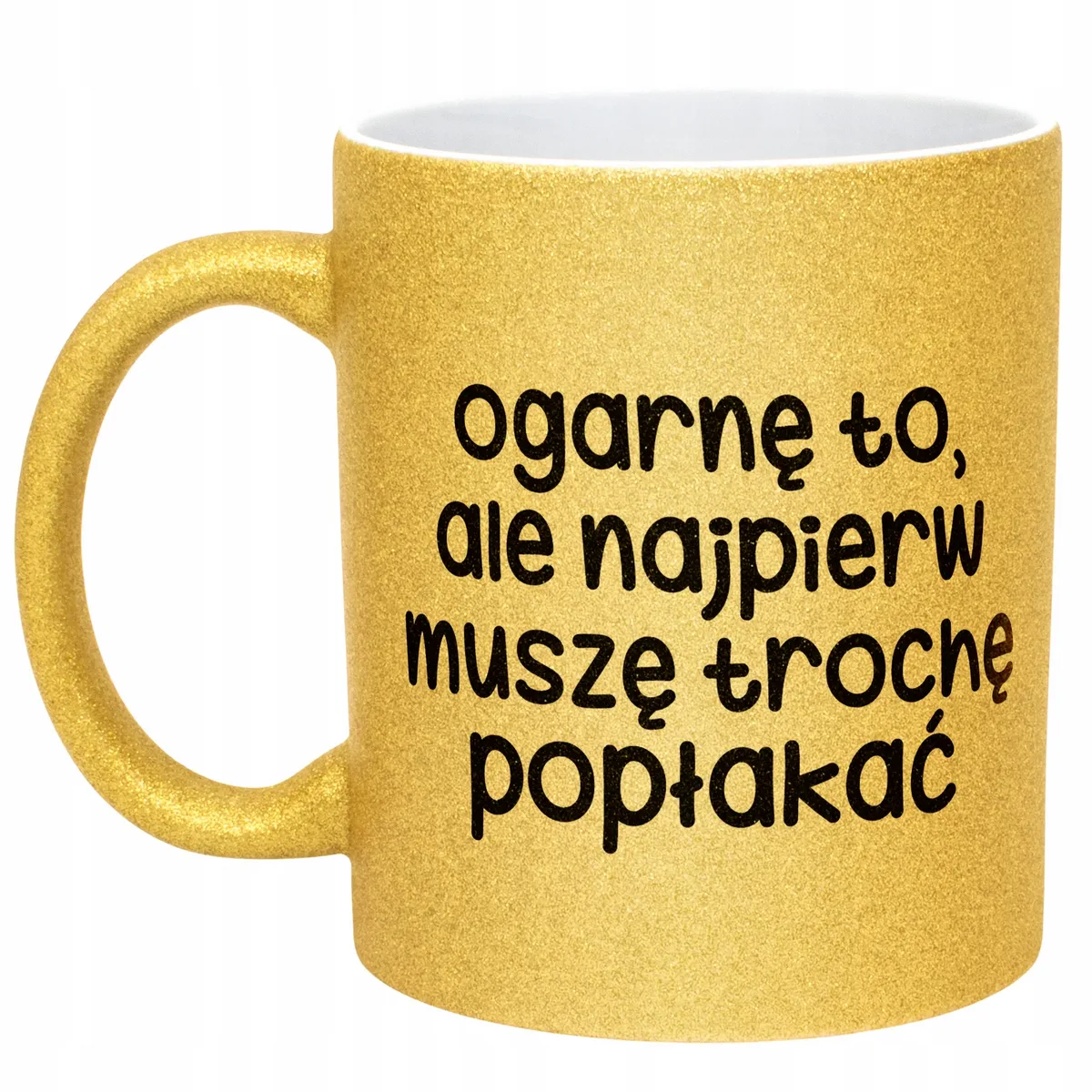Złoty Kubek Brokatowy Ogarnę To Ale Najpierw Zabawny Prezent