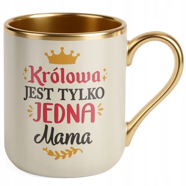 Kubek Premium Złoty Ecru Dzień Matki Prezent Królowa Jest Tylko Jedna
