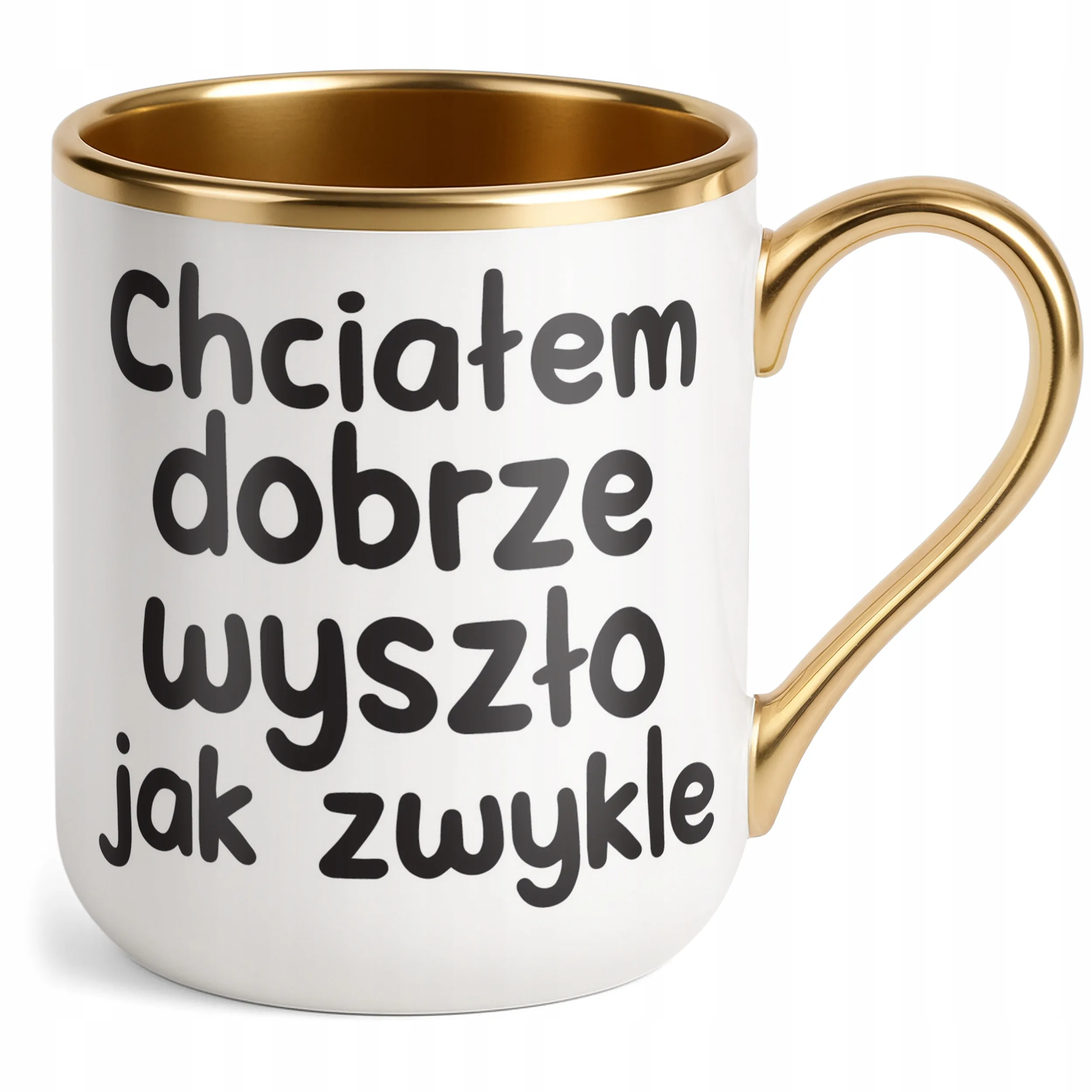Kubek Premium Złoty Chciałem Dobrze Wszyszło Jak Zwykle Zabawny Prezent