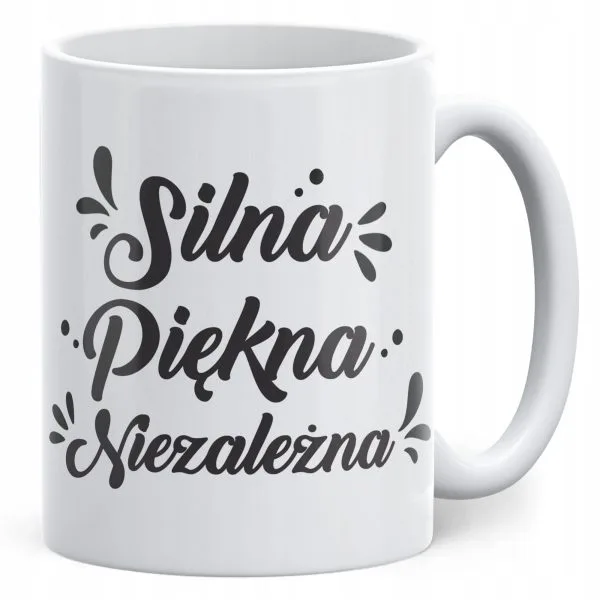 Kubek ceramiczny Dzień Kobiet Silna Piękna Niezależna Prezent Dla Kobiety