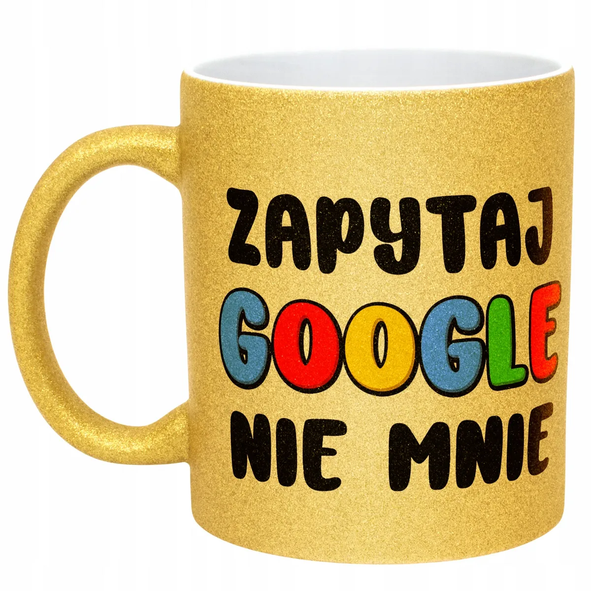 Złoty Kubek Brokatowy Zapytaj Google Nie Mnie Zabawny Prezent