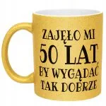 Złoty kubek brokatowy Zajęło Mi 50 Lat Na Urodziny Prezent Upominek