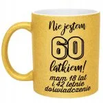 Złoty kubek brokatowy Nie Jestem 60 latkiem Prezent Dla Mężczyzny