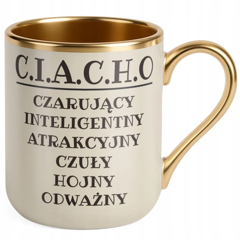 Kubek Premium Złoty Ecru C.I.A.C.H.O Dla Mężczyzny Zabawny Prezent