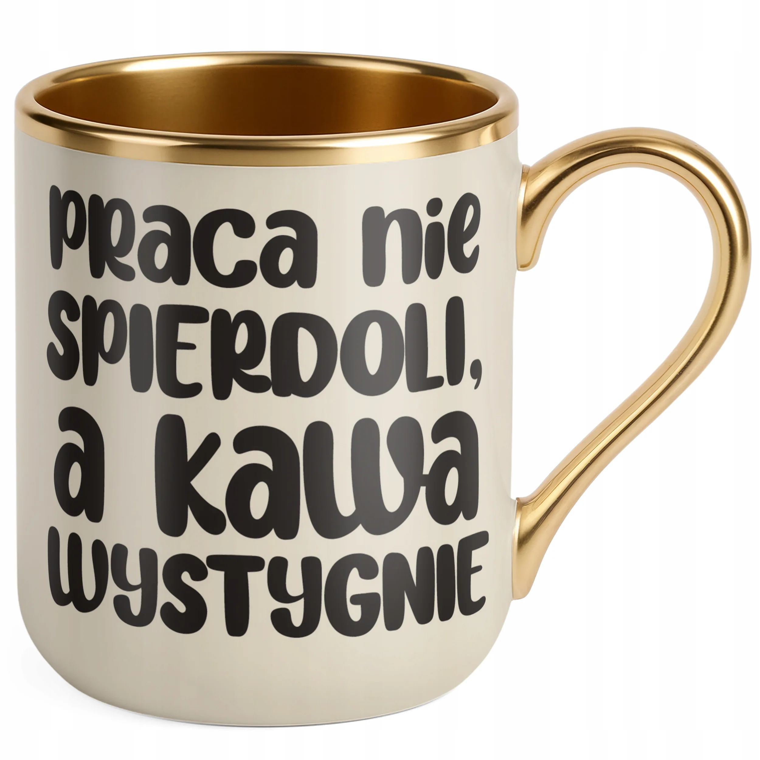 Kubek Premium Złoty Ecru Praca Nie Spie***li A Kawa Wystygnie Zabawny