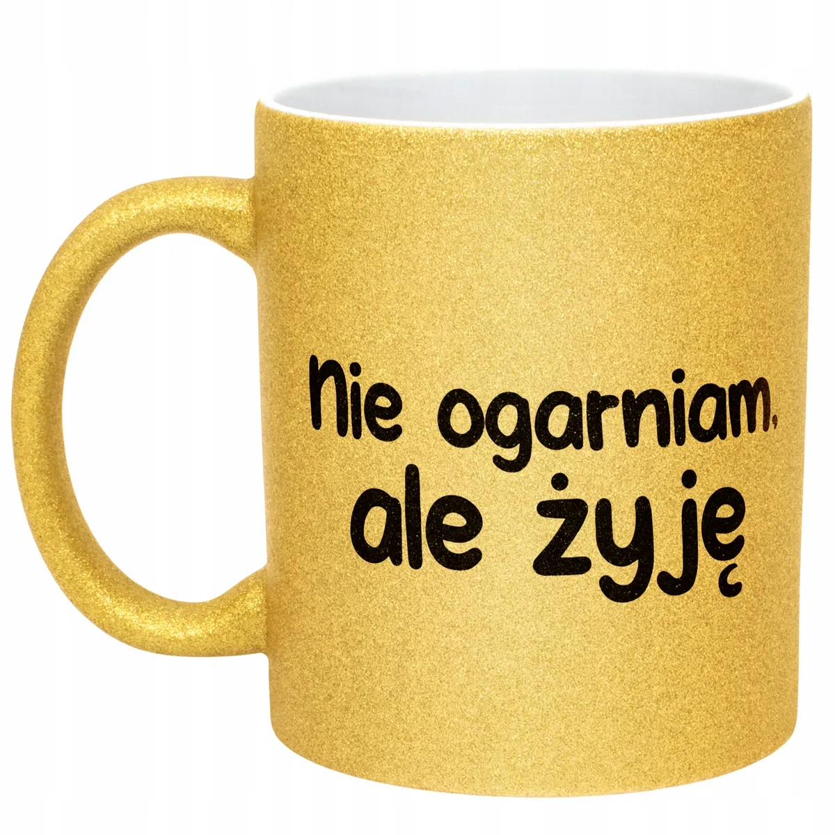 Złoty Kubek Brokatowy Nie Ogarniam Ale Żyję Zabawny Prezent