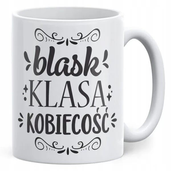Kubek ceramiczny Dzień Kobiet Blask Klasa Kobiecość Prezent Dla Kobiety