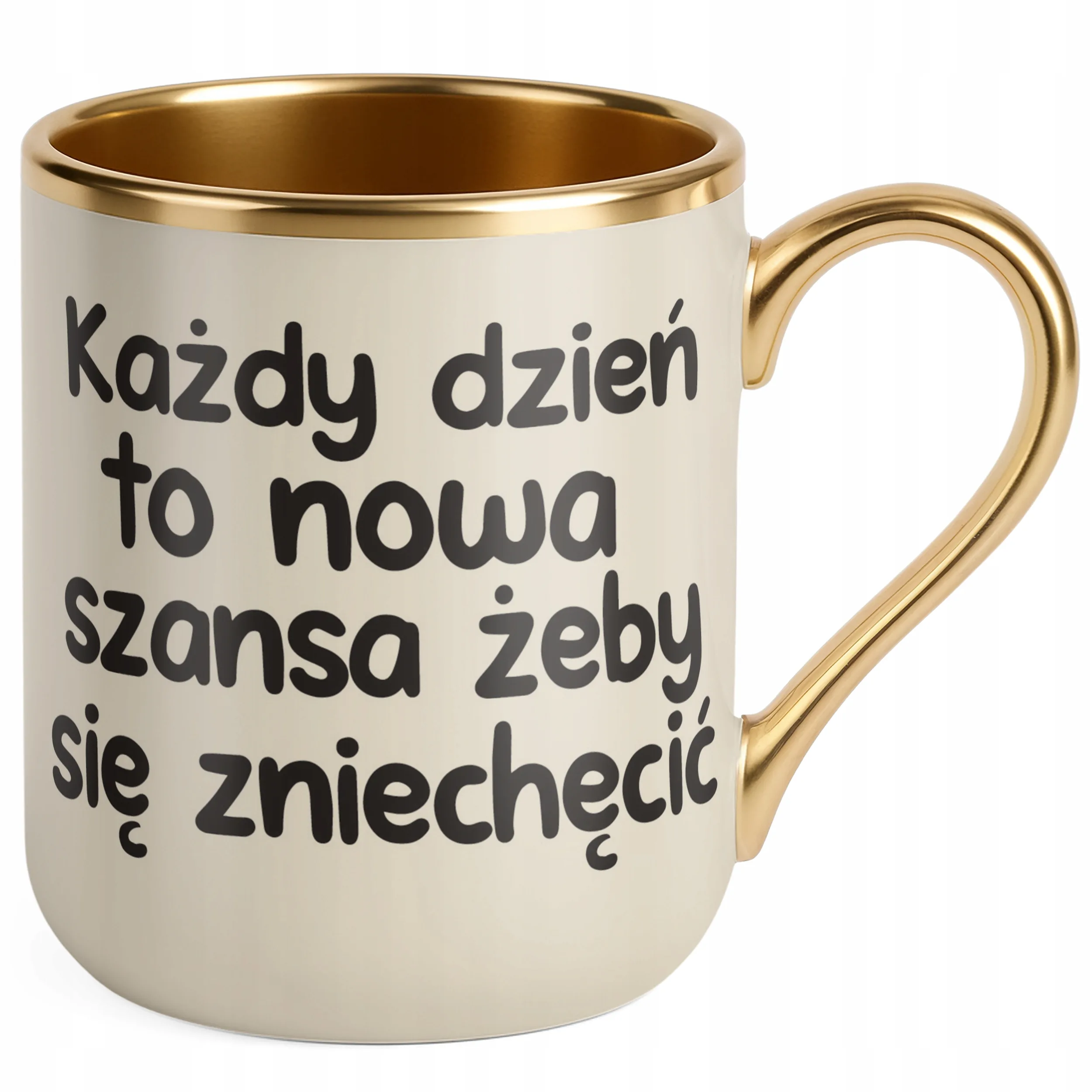 Kubek Premium Złoty Ecru Każdy Dzień To Nowa Szansa Śmieszny Zabawny