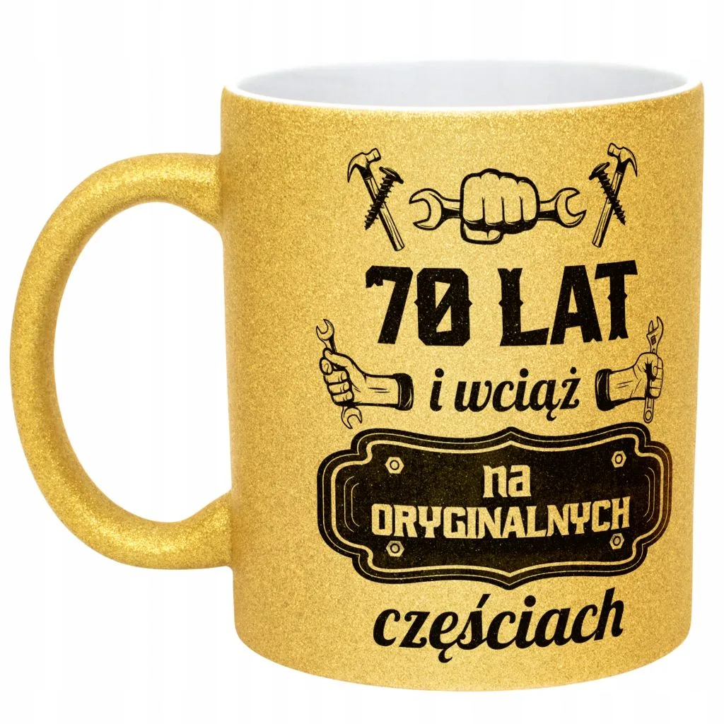 Złoty kubek brokatowy 70 Lat i Wciąż Na Oryginalnych Częściach Urodziny