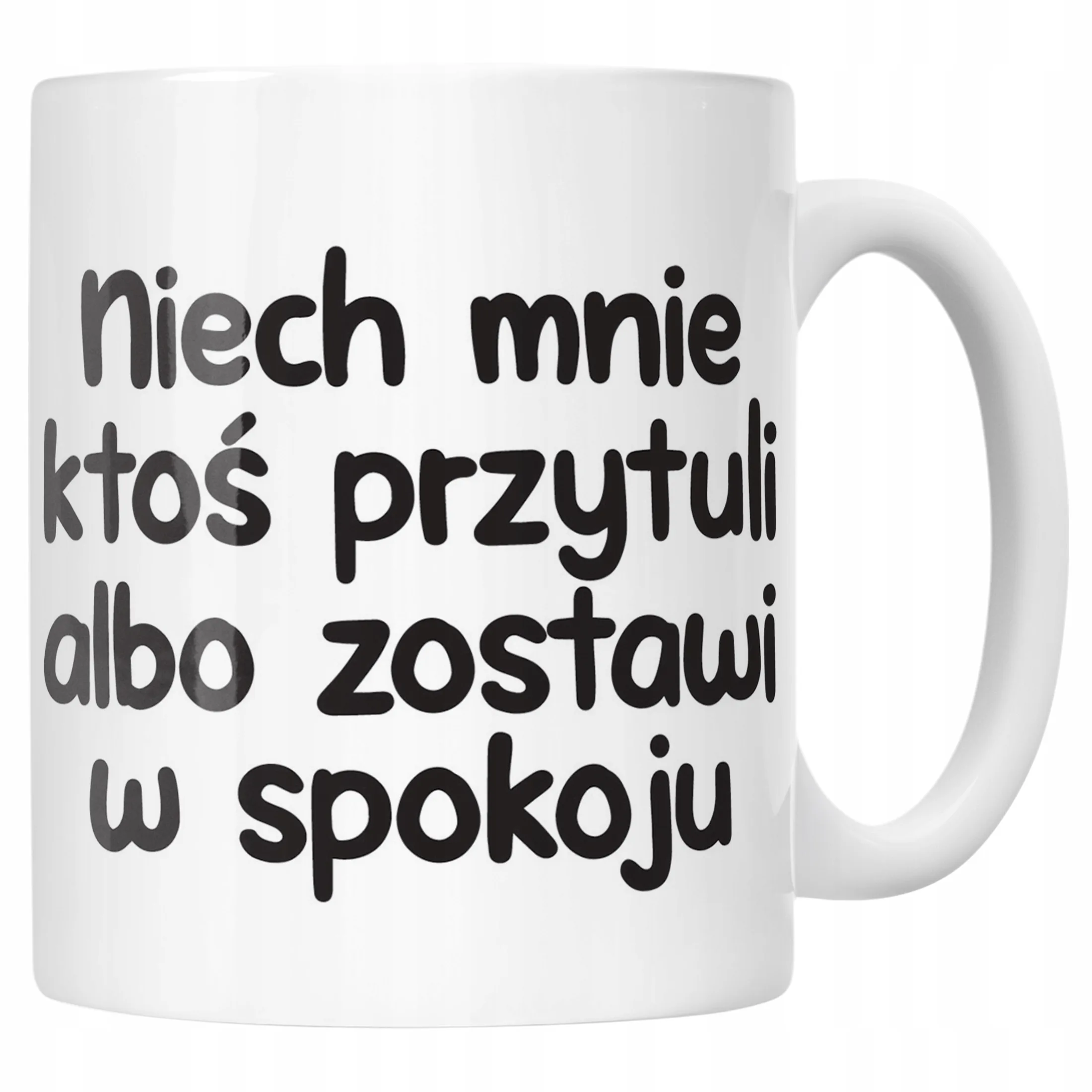 Kubek ceramiczny Niech Mnie Ktoś Przytuli Śmieszny Zabawny Prezent