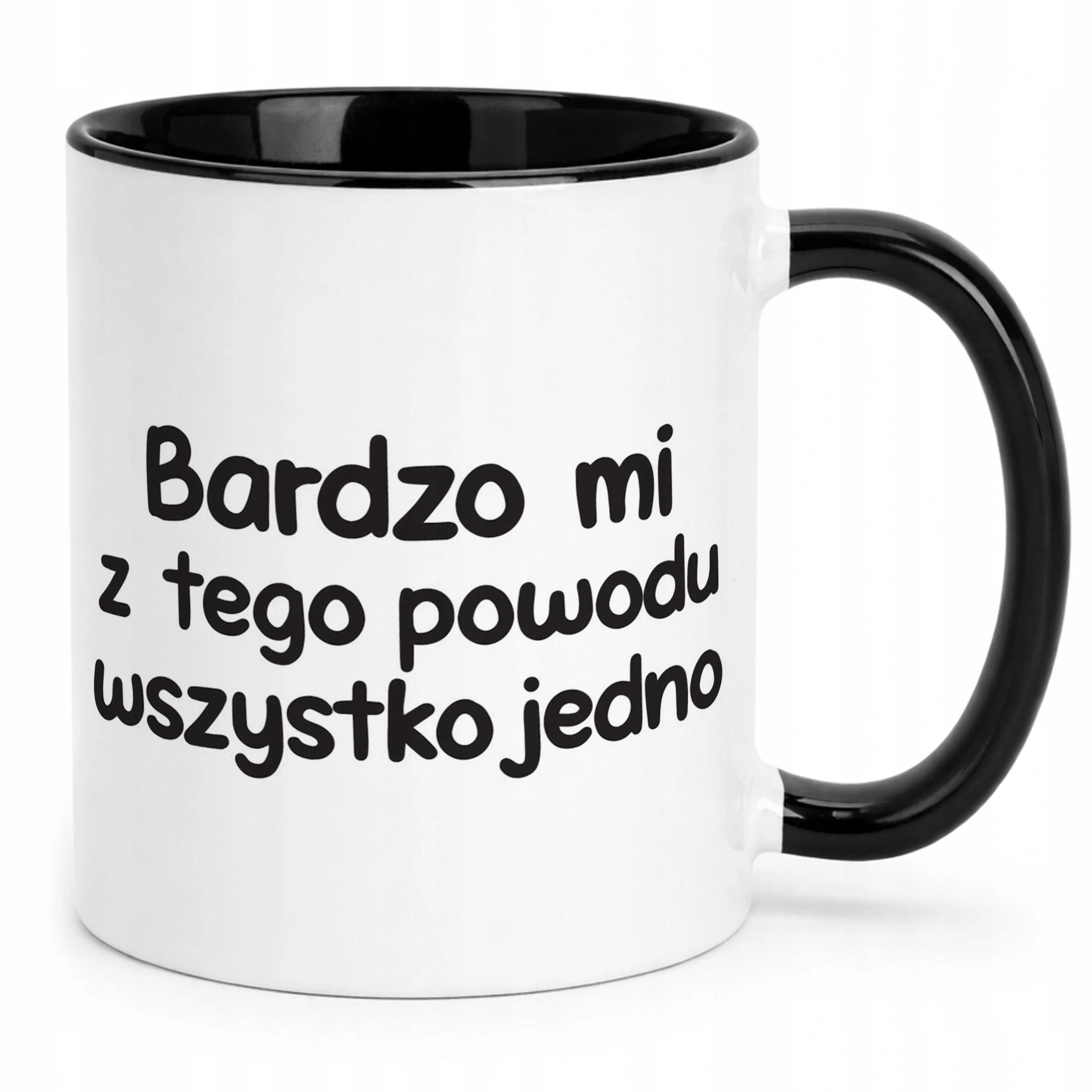 Kubek Czarny Bardzo Mi Z Tego Powodu Wszystko Jedno Zabawny Prezent