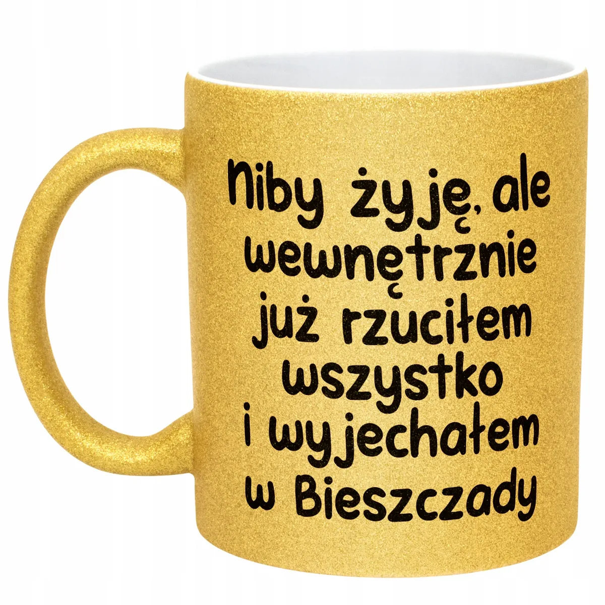 Złoty Kubek Brokatowy Niby Żyję Ale Wewnętrznie Zabawny Prezent