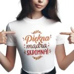 Koszulka Damska T-shirt Na Dzień Kobiet Prezent Piękna Mądra Skromna
