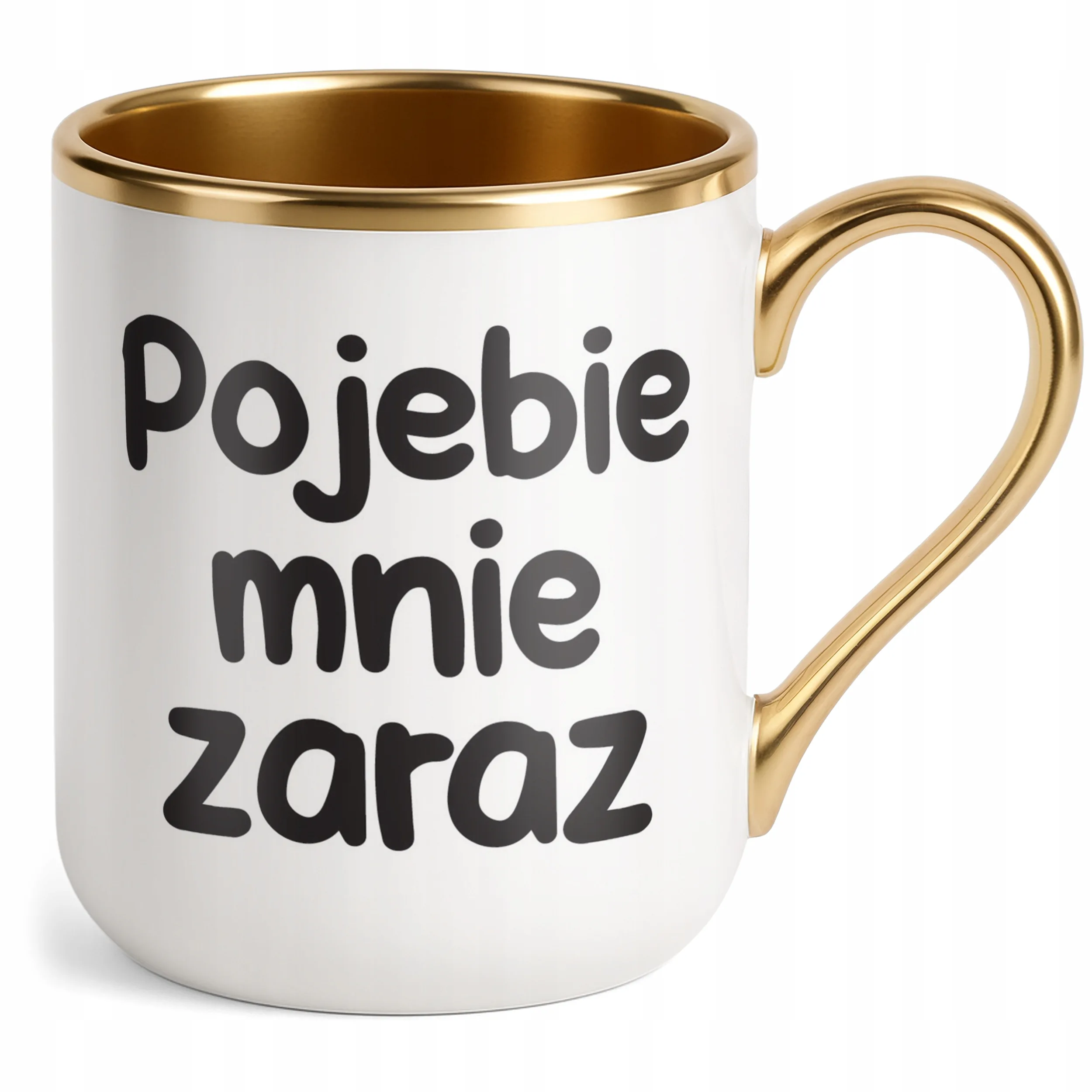 Kubek Premium Złoty Poje**e Mnie Zaraz Śmieszny Zabawny Prezent