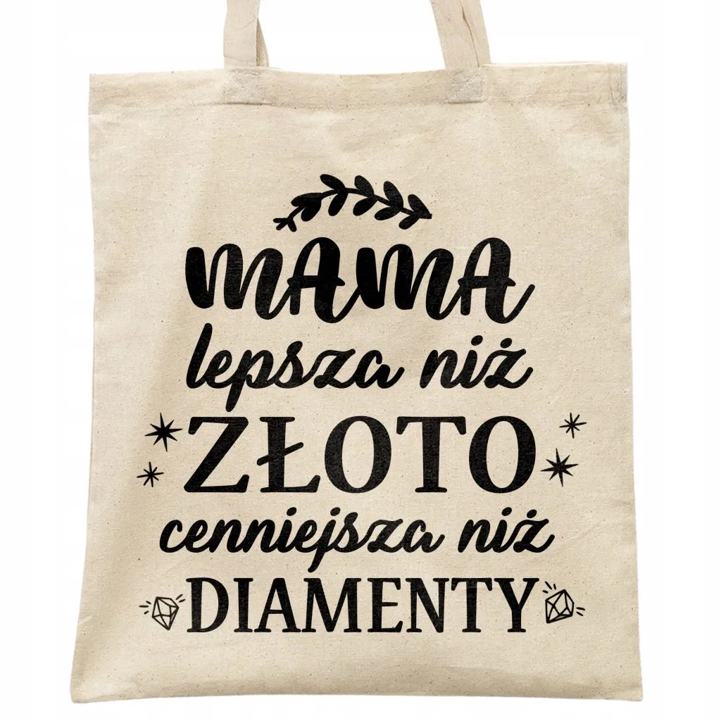 Torba bawełniana na zakupy Dzień Matki Dla Mamy Prezent Lepsza Niż Złoto
