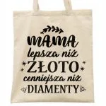 Torba bawełniana na zakupy Dzień Matki Dla Mamy Prezent Lepsza Niż Złoto
